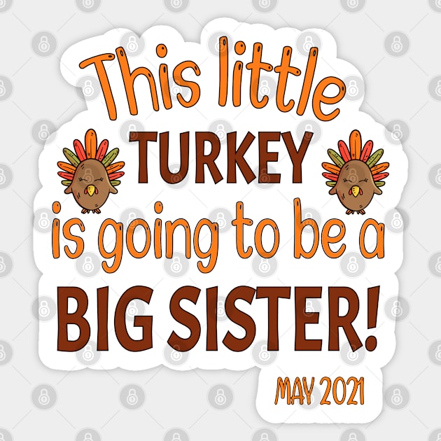 Thanksgiving This little Turkey is going to be a Big Sister - Funny Turkey Big Sister Gift - Thanksgiving Pregnancy Announcement Sticker by WassilArt